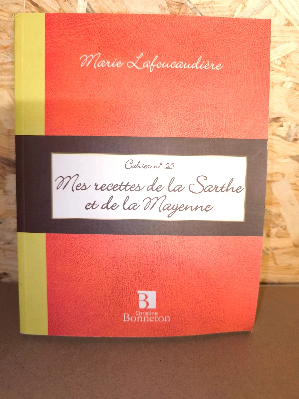 Mes recettes de la Sarthe et de la Mayenne